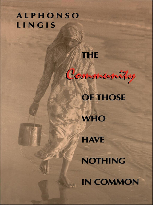 Title details for The Community of Those Who Have Nothing in Common by Alphonso Lingis - Available